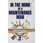 In The Mind Of A Maintenance Man - Hardcover