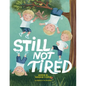 Still Not Tired - Paperback