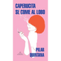Caperucita Se Come Al Lobo / Little Red Riding Hood Eats the Big Bad Wolf - Paperback