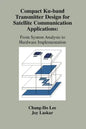 Compact Ku-Band Transmitter Design for Satellite Communication Applications: From System Analysis to Hardware Implementation - Paperback