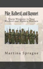 Pike, Halberd, and Bayonet: Sharp Weapons in Near Modern and Modern Warfare - Paperback