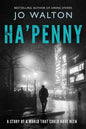 Ha'penny: A Story of a World That Could Have Been - Paperback