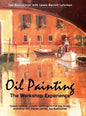 Oil Painting: The Workshop Experience - Hardcover