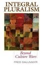 Integral Pluralism: Beyond Culture Wars - Paperback