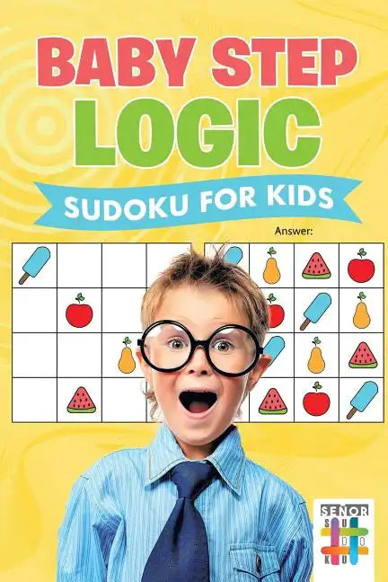 Baby Step Logic Sudoku for Kids - Paperback