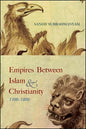 Empires between Islam and Christianity, 1500-1800 - Paperback