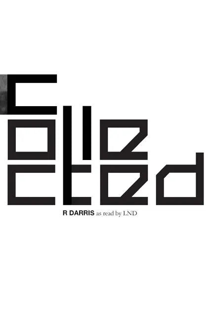 Collected: R DARRIS as Read by LND - Paperback