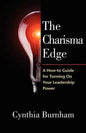 The Charisma Edge: A How-to Guide For Turning On Your Leadership Power - Paperback