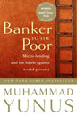 Banker to the Poor: Micro-Lending and the Battle Against World Poverty - Paperback