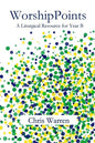 WorshipPoints: A Liturgical Resource for Year B - Paperback