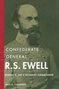 Confederate General R.S. Ewell: Robert E. Lee's Hesitant Commander - Paperback