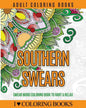Adult Coloring Books: Southern Swears: Swear Word Coloring Book to Rant & Relax - Paperback