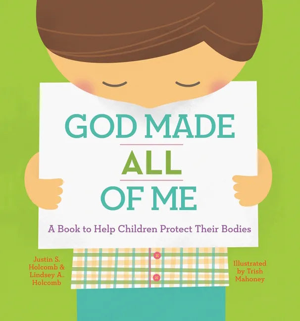 God Made All of Me: A Book to Help Children Protect Their Bodies - Hardcover
