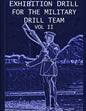 Exhibition Drill For The Military Drill Team, Vol. II - Paperback