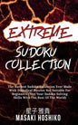 Extreme Sudoku Collection: The Hardest Sudoku Collection Ever Made With Diabolical Puzzles Not Suitable For Beginners (Test Your Sudoku Solving S - Paperback