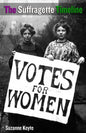 The Suffragette Timeline: An introduction to the Suffragette's epic struggle to win Votes For Women - Paperback
