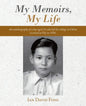My Memoirs, My Life: An Autobiography of a Boy Aged 12 Who Left His Village in China to Travel to Fiji in 1950. - Paperback