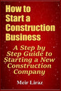 How to Start a Construction Business: A Step by Step Guide to Starting a New Construction Company - Paperback