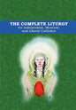 The Complete Liturgy for Independent, Mystical and Liberal Catholics - Hardcover