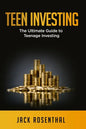Teen Investing: The Ultimate Guide to Teenage Investing - Paperback