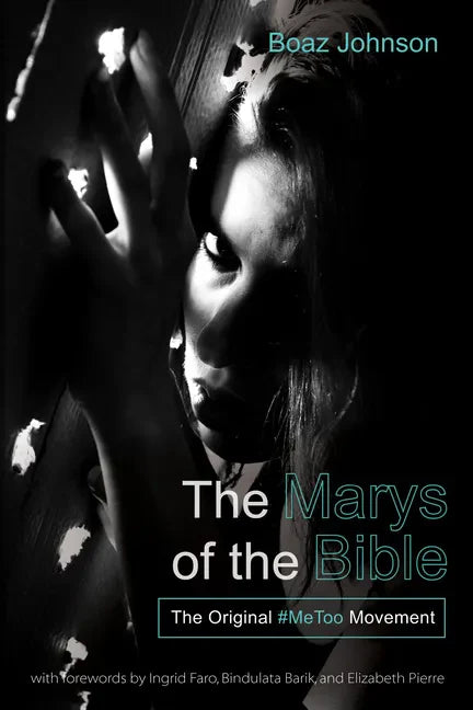 The Marys of the Bible: The Original #Metoo Movement - Hardcover