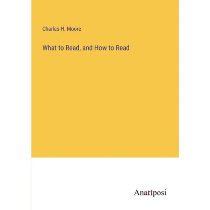 What to Read, and How to Read - Paperback