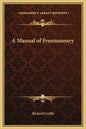 A Manual of Freemasonry - Hardcover