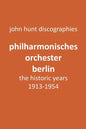 Philharmonisches Orchester Berlin, the historic years, 1913-1954. (Berlin Philharmonic Orchestra). - Paperback