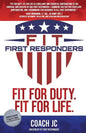 Fit First Responders: Be Your Best Physically, Mentally, Emotionally & Spiritually to Be Fit for Duty & Fit for Life. - Paperback