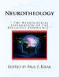 Neurotheology: " The Neurological Explanation of The Religious Experience " - Paperback