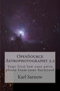 OpenSource Astrophotography 2.2: Your first low cost astro photo from your backyard - Paperback