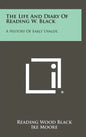The Life and Diary of Reading W. Black: A History of Early Uvalde - Hardcover
