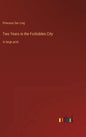 Two Years in the Forbidden City: in large print - Hardcover
