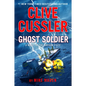 Clive Cussler Ghost Soldier: A Novel of the Oregon Files(r) - Library Binding