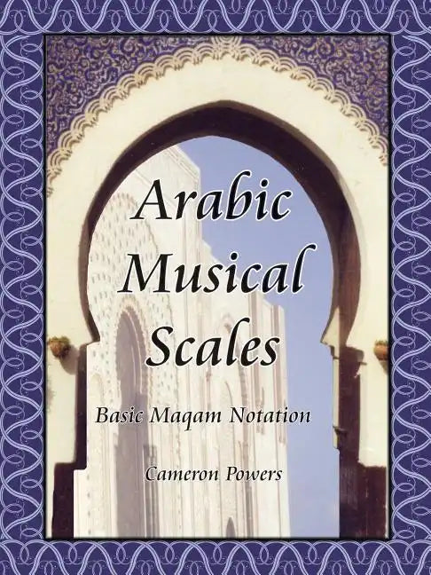 Arabic Musical Scales: Basic Maqam Notation - Paperback