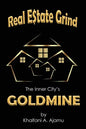 Real Estate Grind The Inner City's Goldmine: The Inner City's Goldmine - Paperback