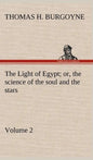 The Light of Egypt; or, the science of the soul and the stars - Volume 2 - Hardcover