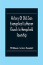 History Of Old Zion Evangelical Lutheran Church In Hempfield Township, Westmoreland County, Pennsylvania. Near Harrold'S - Paperback