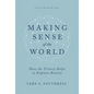 Making Sense of the World: How the Trinity Helps to Explain Reality - Hardcover