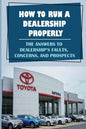 How To Run A Dealership Properly: The Answers To Dealership'S Faults, Concerns, And Prospects: Entered The Market Space - Paperback