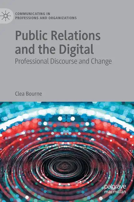 Public Relations and the Digital: Professional Discourse and Change - Hardcover