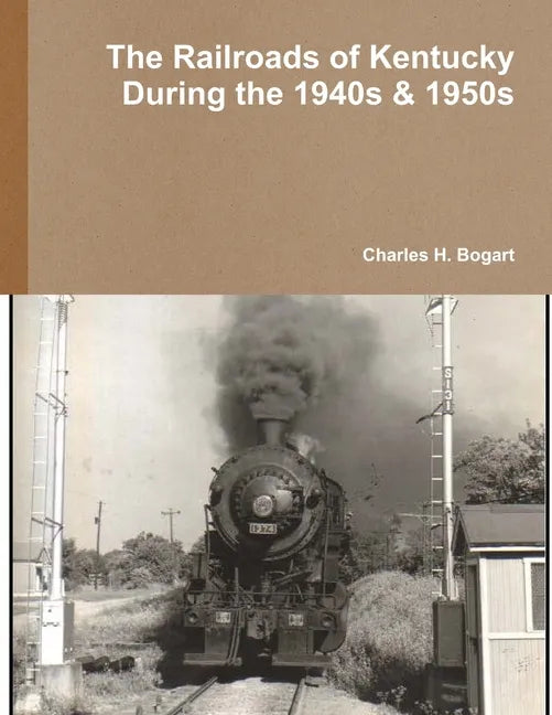 The Railroads of Kentucky During the 1940s & 1950s - Paperback