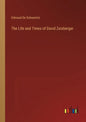 The Life and Times of David Zeisberger - Paperback