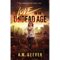 Love in an Undead Age: A Zombie Apocalypse Survival Adventure - Paperback