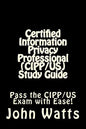Certified Information Privacy Professional (CIPP/US) Study Guide: Pass the IAPP's CIPP/US Exam with Ease! - Paperback
