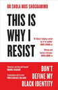 This Is Why I Resist: Don't Define My Black Identity - Paperback