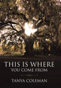 THIS is Where You Come From - Hardcover