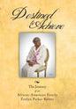 Destined to Achieve: The Journey of an African - American Family - Hardcover