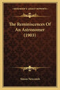 The Reminiscences of an Astronomer (1903) - Paperback
