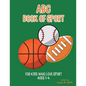 ABC Book of Sport: For Kids Who Love Sport: Ages 1-4 - Paperback